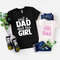 Just A Dad And His Girl Shirt,Dad and Daughter Matching Shirts Shirt,New Dad Shirt,Dad Shirt,Daddy Shirt,Father's Day Shirt,Gift for Dad.jpg