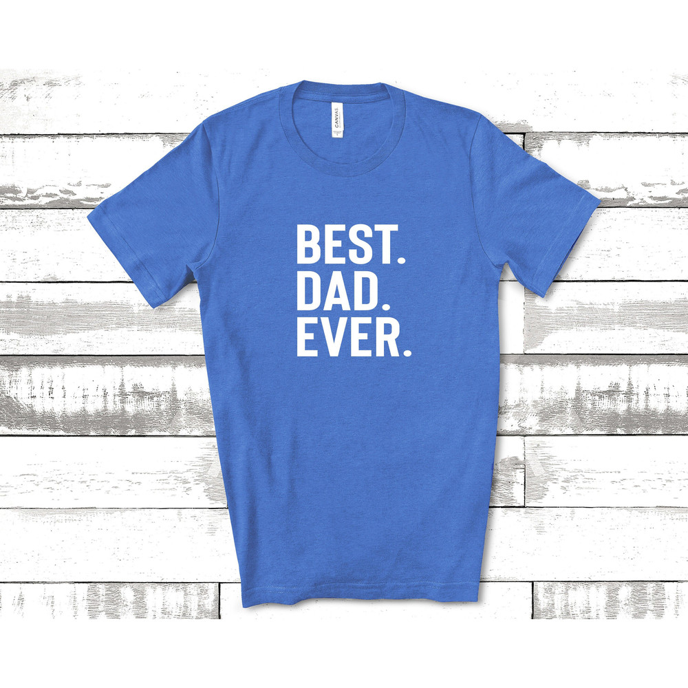 Best Dad Ever Shirt, Dad Shirts, Dad Life Shirt, Shirts for Dads, Fathers Day Gift, Trendy Dad T-Shirts, Cool Dad Shirts, Shirts for Dads 2.jpg