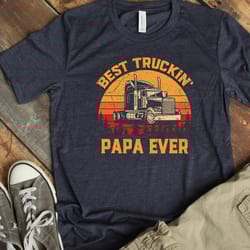 best trucking papa ever shirt, truck driver shirt, fathers day shirt, truck driver papa shirt, fathers day gift dtg