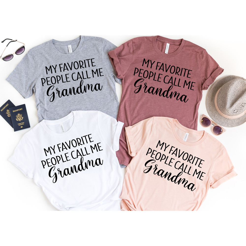 My Favorite People Call Me Grandma, Grandma Gift, Grandma Shirt, Christmas Gift Grandma, Nana Shirt.jpg