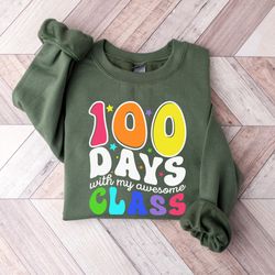 100 days with my awesome class shirt, 100 days celebration shirt, teacher 100 days sweatshirt, teacher shirt, teacher sw