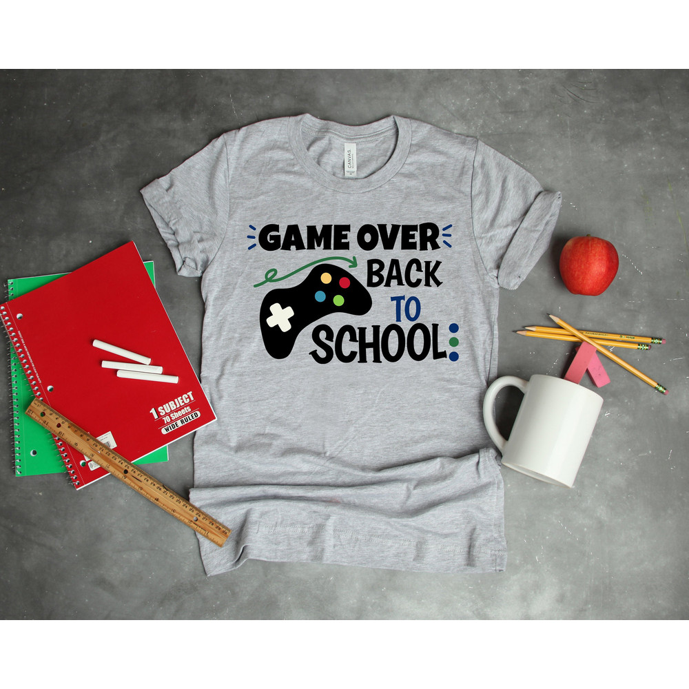 Game Over Back To School Shirt, Kindergarten Shirt, Back To School Shirt, Gaming School Shirt, First Grade Teacher Shirt, Gift for Teachers.jpg