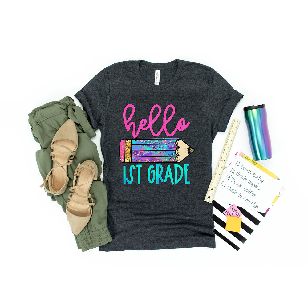 Hello 1st Grade Shirt, Kindergarten Shirt, Back To School Shirt, Teacher Life Shirt, First Grade Teacher Shirt, Gift for Teachers.jpg