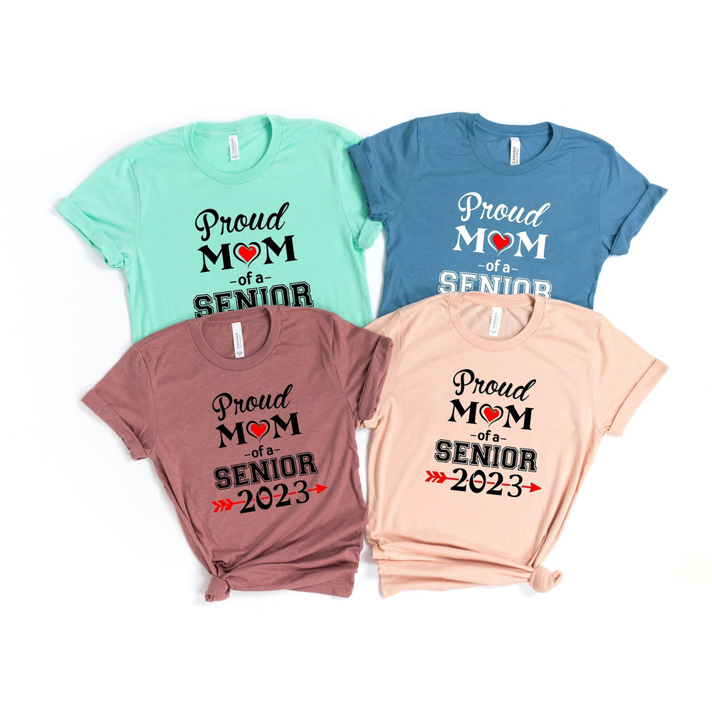 Proud Mom of Senior Shirt, Senior 2023 Shirt, Class Of 2023 Shirt, Graduated Shirt, Proud Mom Shirt, Graduation Shirt, Graduation Gifts.jpg