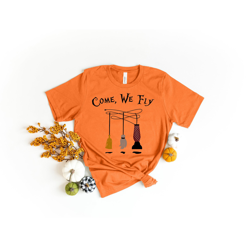 Come We Fly Shirt, Halloween Shirt, Sanderson Sisters, Hocus Shirt, Halloween Funny Tee, Fall Clothing, Com We Fly.jpg
