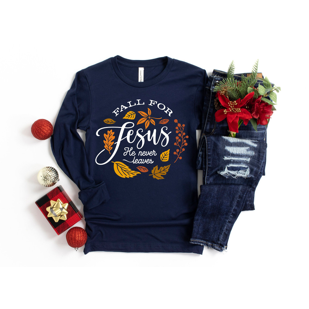 Fall For Jesus He Never Leaves Shirt,Fall Shirt,Thanksgiving Shirt,Thanksgiving Family Matching Shirt,Jesus Shirt,Thanksgiving Dinner 1.jpg
