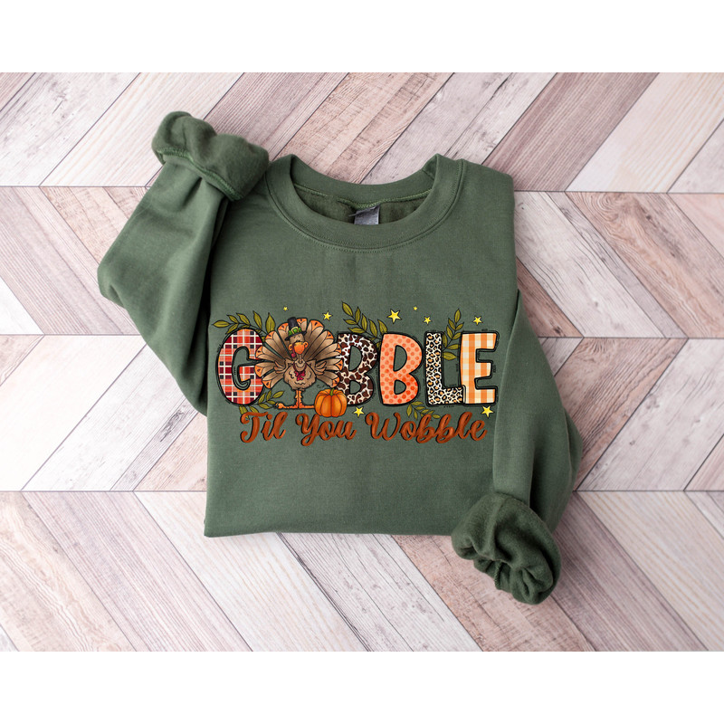 Gobble Gobble Til You Wobble Sweatshirt, Thanksgiving Sweatshirt,Turkey Shirt,Gift For Thanksgiving,Funny Turkey Sweatshirt,Thanksgiving Day.jpg