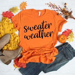 sweater weather shirt,thankful fall, fall shirt,fall family shirts, thanksgiving shirts, blessed shirt,cute fall shirt 1