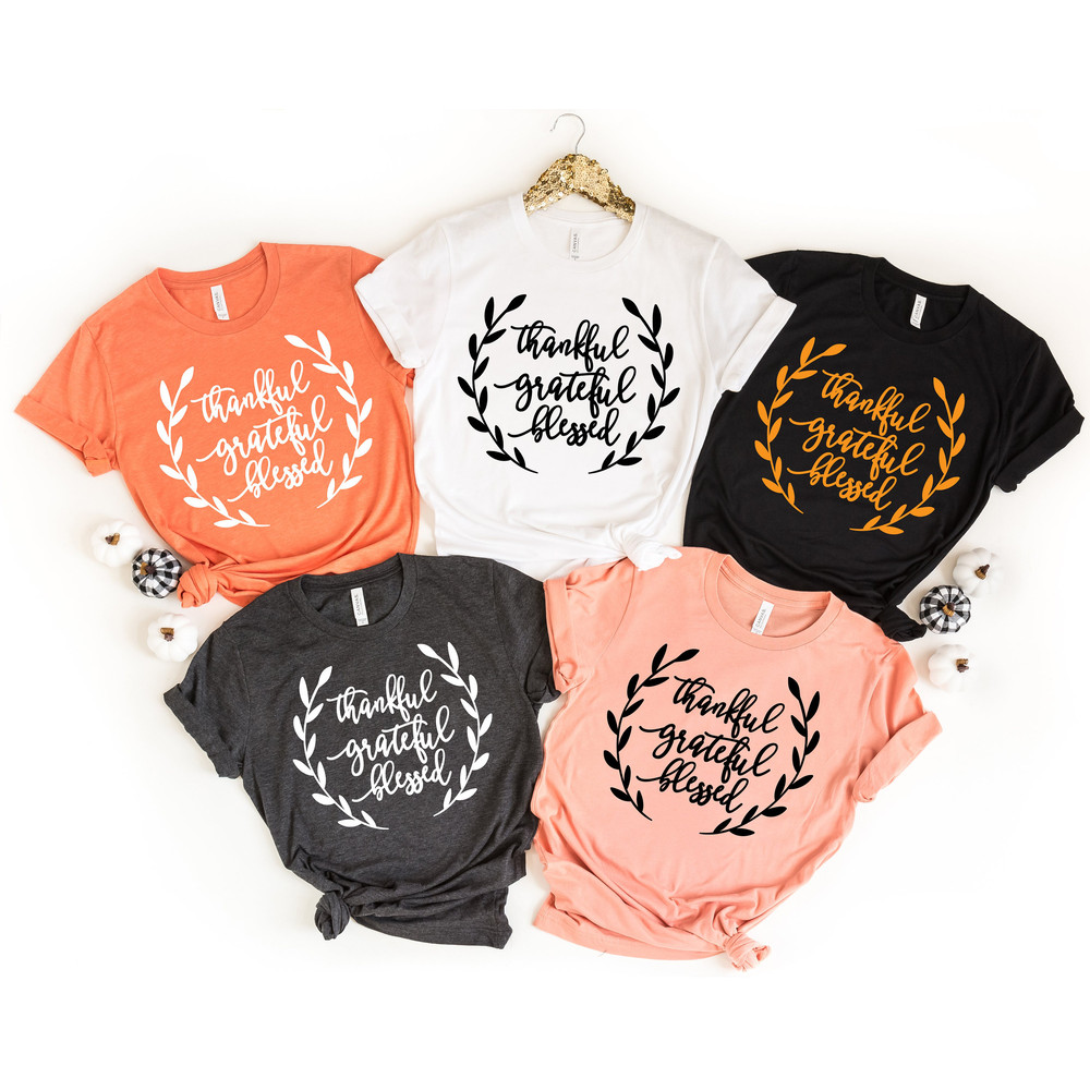 Thankful Grateful Blessed Shirt, Thankful, Thanksgiving, Thankful Fall, Fall Shirt, Thankful Family Shirts, Thanksgiving Shirts, Blessed T.jpg