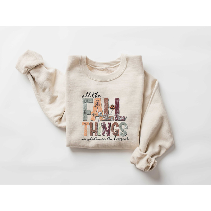 All the Fall Things or Whatever blink 182 said, Funny Fall Sweatshirt, Fall Skeleton Sweater, Skull Fall Tshirt, Christian Fall Shirt.jpg