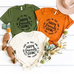 happy friends giving, happy thanksgiving shirt, thanksgiving sweatshirt, thanksgiving friends party, thanksgiving cousin
