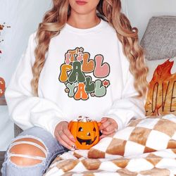 it's fall y'all, thanksgiving sweatshirt, cute fall tee, fall sweatshirt, fall womens shirt, autumn shirt, thanksgiving