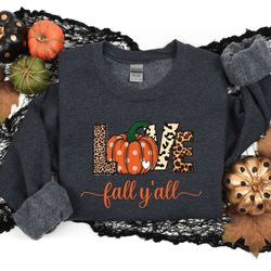 love fall y'all sweatshirt, leopard print fall, thanksgiving sweatshirt, fall vibes sweatshirt, love thanksgiving, famil