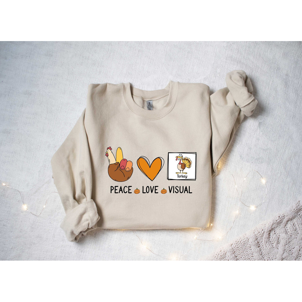 Peace Love Visual Shirt, Thanksgiving SLP shirt, Speech Language Sweatshirt, Physical Therapist Thanksgiving Shirt, Occupational Therapy Tee.jpg
