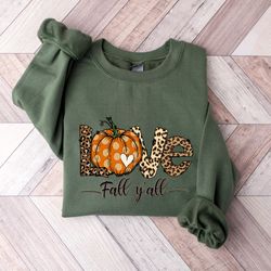 love thanksgiving sweatshirt,its fall yall sweatshirt,fall sweatshirt for women, pumpkin shirt, fall crewneck womens