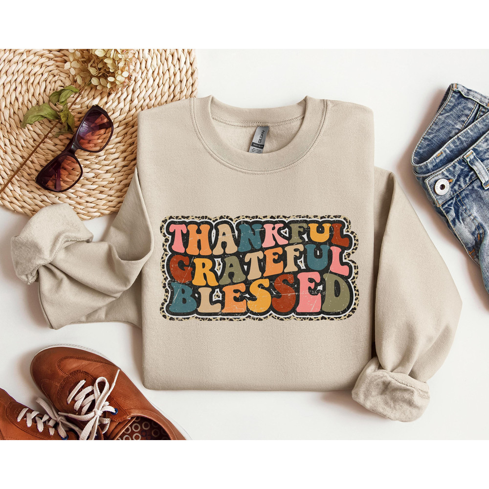 Thankful Grateful Blessed Sweatshirt, Thanksgiving Sweatshirt, Fall Sweatshirt, Thanksgiving Gift, Thankful Sweatshirt, Grateful Sweatshirt.jpg