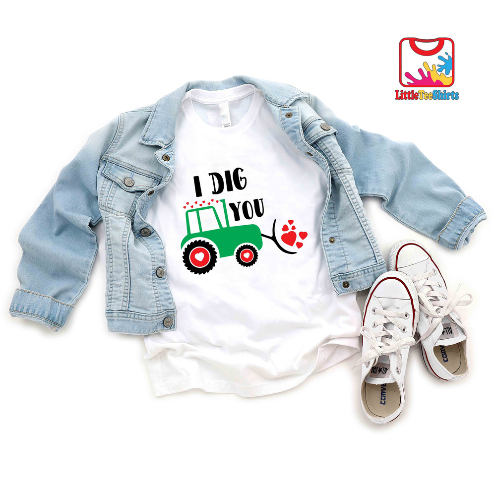 I Dig You Tractor Kids Shirt,Valentines Toddler Farm Tractor Shirt,Valentines Day Toddler Shirt.jpg