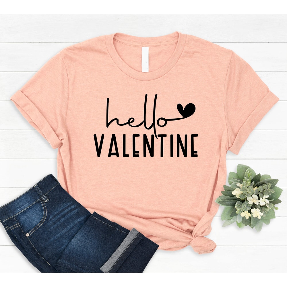 Hello Valentines Day Shirt, Gift For Valentine, Valentine Shirt Women, Hello Valentine Tee, Hello Tshirt, Heart Shirt, Cute Valentine Day.jpg