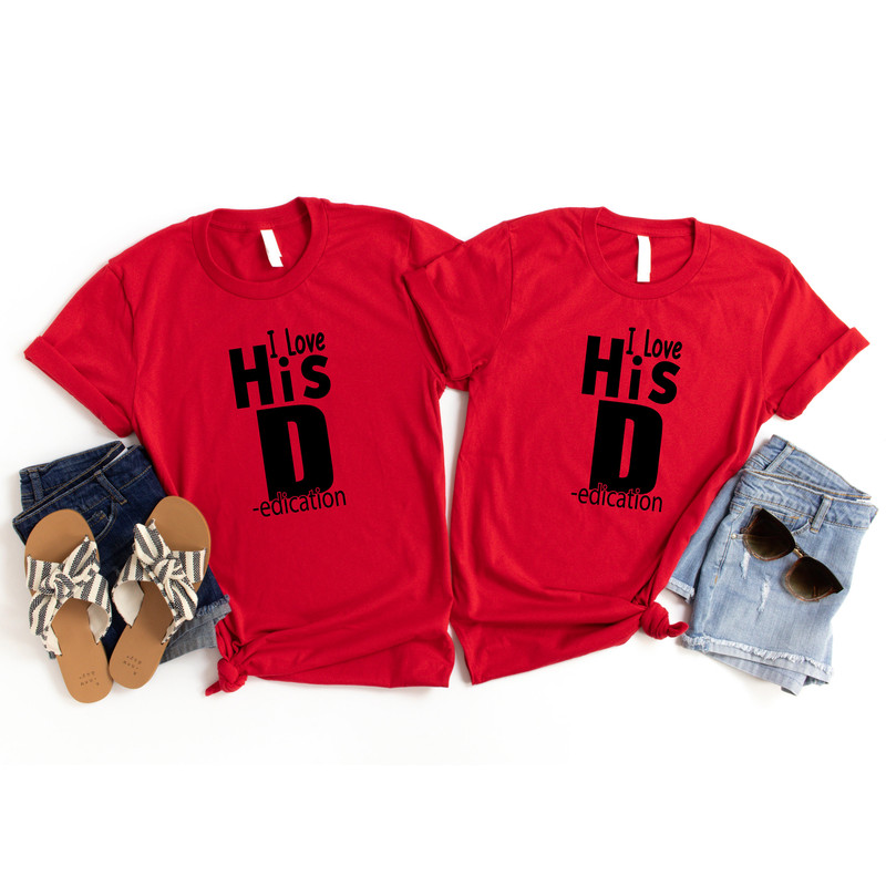 I Love His D Shirt, Gift For Couple, Love His Dedication T-Shirt, Love Her Personality,Matching Couples,Funny Couples Shirts,Gift for Couple.jpg