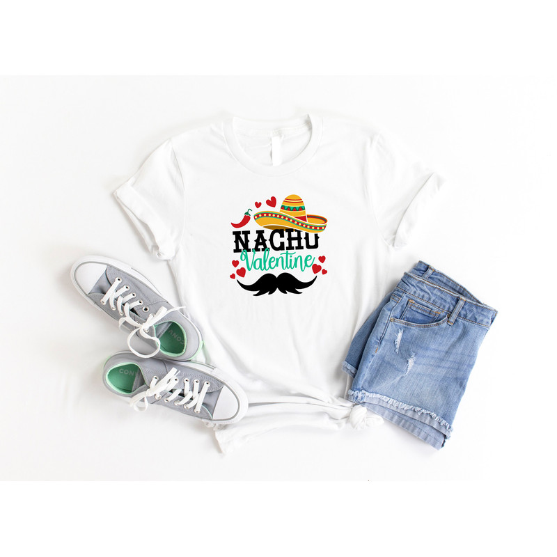 Nacho Valentine Shirt, Funny Valentine Shirt, Sarcastic Valentine Tee, Valentines Day Shirt, Mexican Valentine Shirt, Couple Shirts.jpg