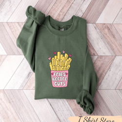 fries before guys valentine sweatshirt, food lover crewneck valentines tshirt, funny fries valentines tee, french fry sa