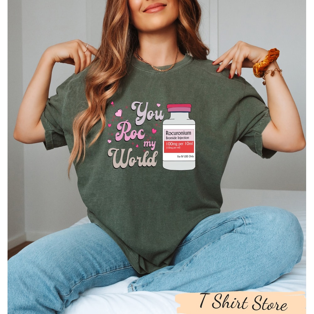 You Rock My World Valentine Shirt, Funny Nurse Valentine Sweater, One Loved Nurse Tee, One Loved Nurse Valentines Tee, Critical Care Tshirt.jpg