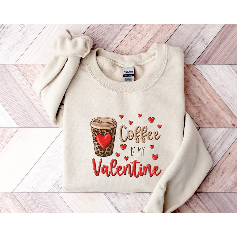 Womens Valentines Day Sweatshirt, Valentine Coffee Sweatshirt, Womens Valentines Day Sweater, Valentines Day Shirt, Valentines Sweater.jpg