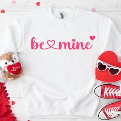 be mine valentines shirt, love couple matching shirt, love valentines design sweatshirt, valentines day gift, valentines