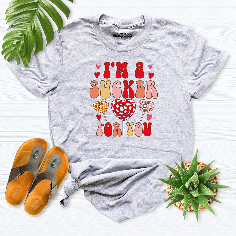 I'm a sucker for you shirt, Valentines Day shirt for women, Valentine Shirt, Galantine Gift, Lollipop Valentine shirt, cute girlfriend shirt.jpg