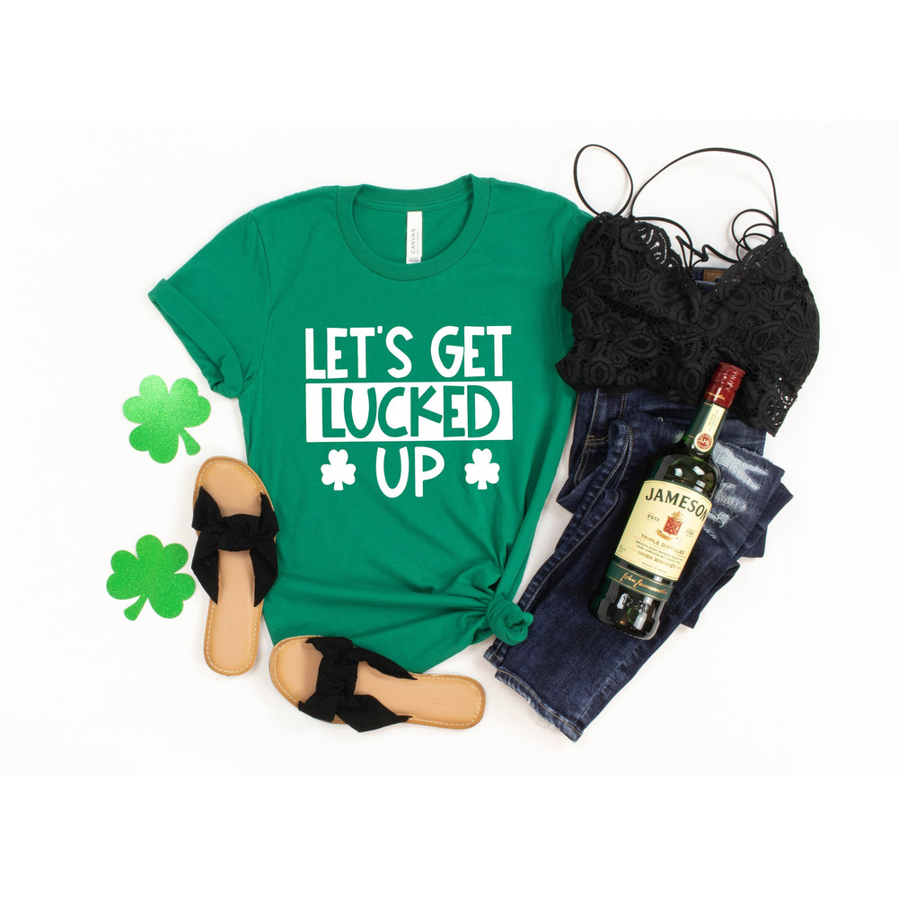 Let's Get Lucked Up Shirt, St. Patrick's Day Shirt, Funny Shirt, Lucky AF, Just Drunk, Shamrock Shirt, This Be My Drinking Shirt, Irish AF.jpg