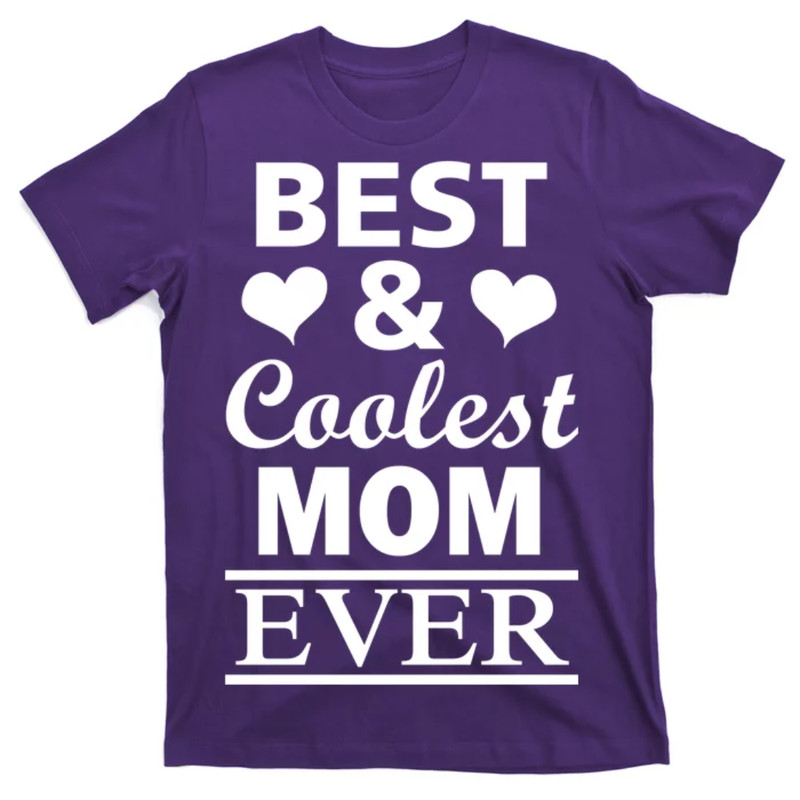 TeeShirtPalace Best And Coolest Mom Ever T-Shirt.jpg
