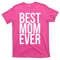 TeeShirtPalace Best Mom Ever Cute Gift For Mom T-Shirt.jpg