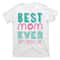 TeeShirtPalace Best Mom Ever Happy Mother's Day Gift T-Shirt.jpg