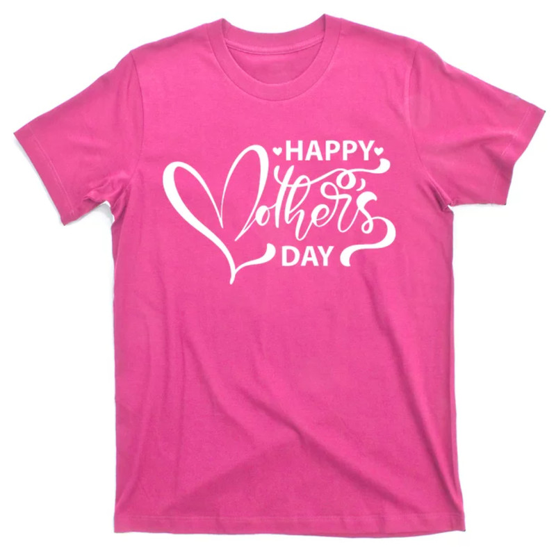 TeeShirtPalace Happy Mothers Day Heart Cute Gift T-Shirt.jpg