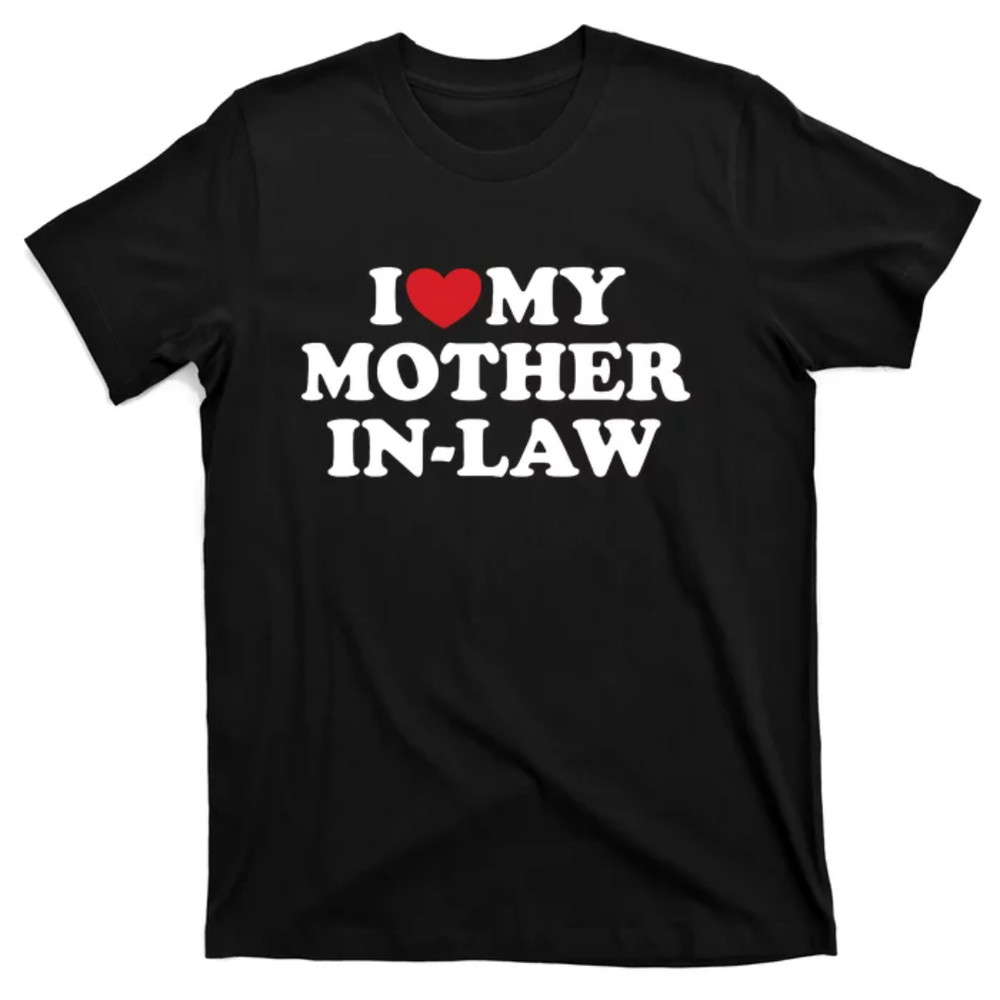 TeeShirtPalace I Love My Mother In Law T-Shirt.jpg