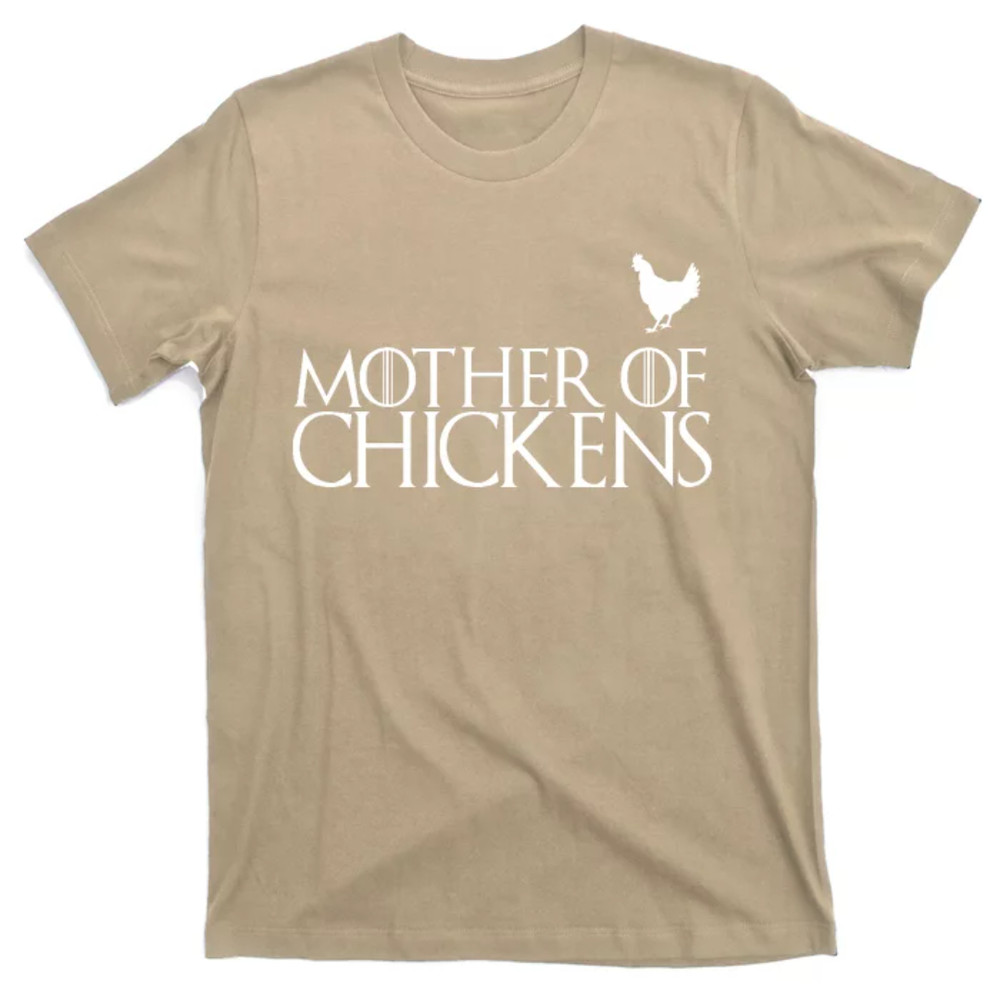TeeShirtPalace Mother Of Chickens Game Of Thrones Perfect Gift For A Mother Of Chickens Wolong T-Shirt.jpg