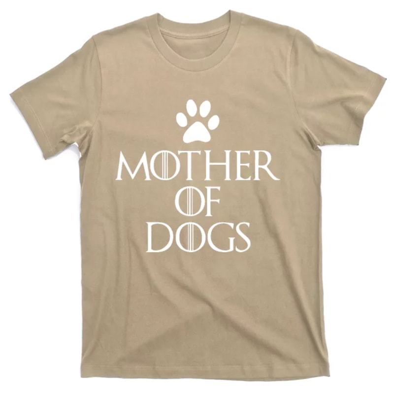 TeeShirtPalace Mother Of Dogs Animals Mother Day Mother T-Shirt.jpg