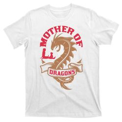 mother of dragons t-shirt 3