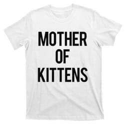 mother of kittens t-shirt