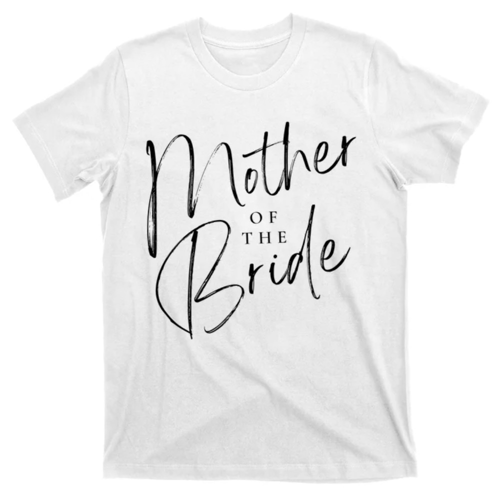 TeeShirtPalace Mother Of The Bride Cute Gift T-Shirt.jpg