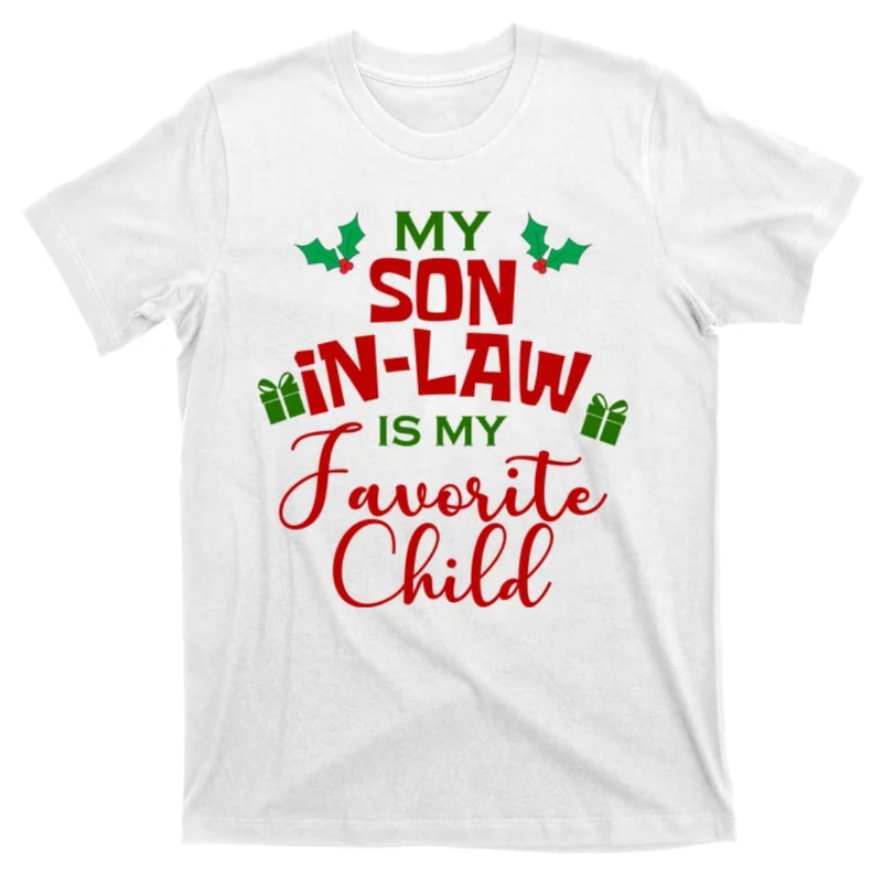 TeeShirtPalace My Son In Law Is My Favorite Child Christmas T-Shirt.jpg
