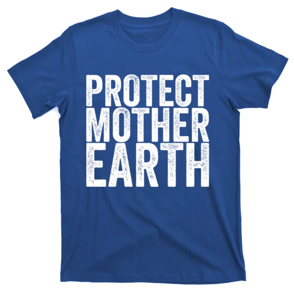 TeeShirtPalace Protect Mother Earth Cute Gift T-Shirt.jpg