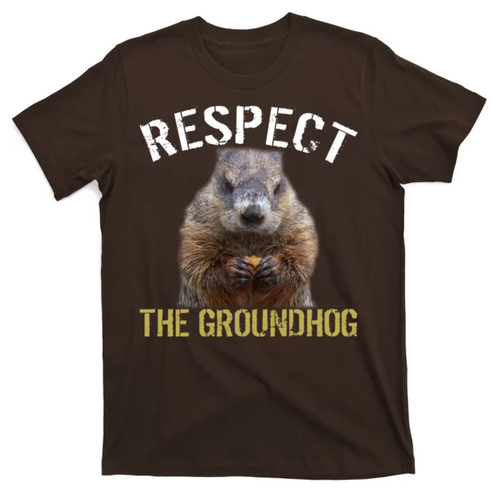 TeeShirtPalace Respect The Groundhog T-Shirt.jpg