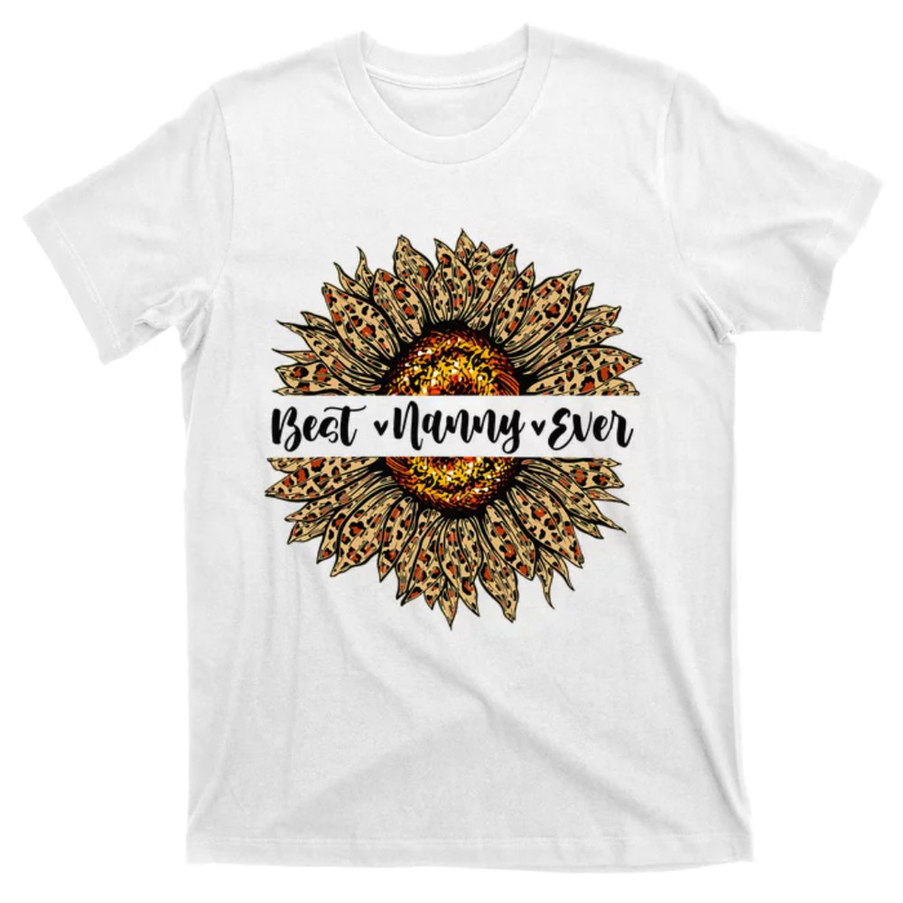 TeeShirtPalace  Best Nanny Ever Sunflower Nanny Gifts Mothers Day T-Shirt.jpg
