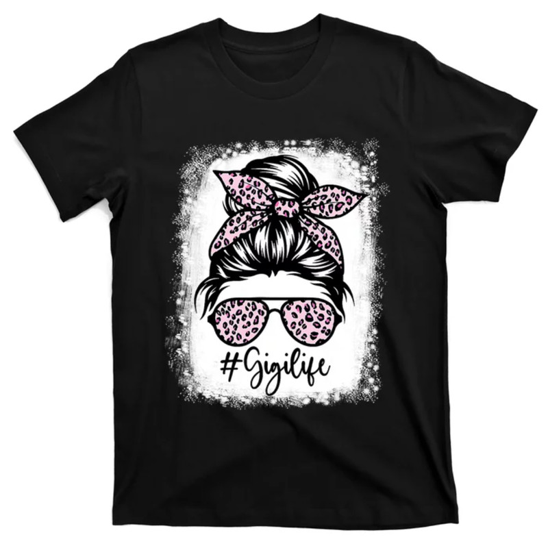 TeeShirtPalace Bleached Gigi Life Messy Bun Leopard Print Mothers Day T-Shirt.jpg