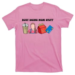 busy doing mom stuff busy mom mothers day mom stuff t-shirt