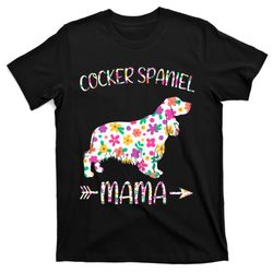 cocker spaniel mama floral dog mom mothers day t-shirt