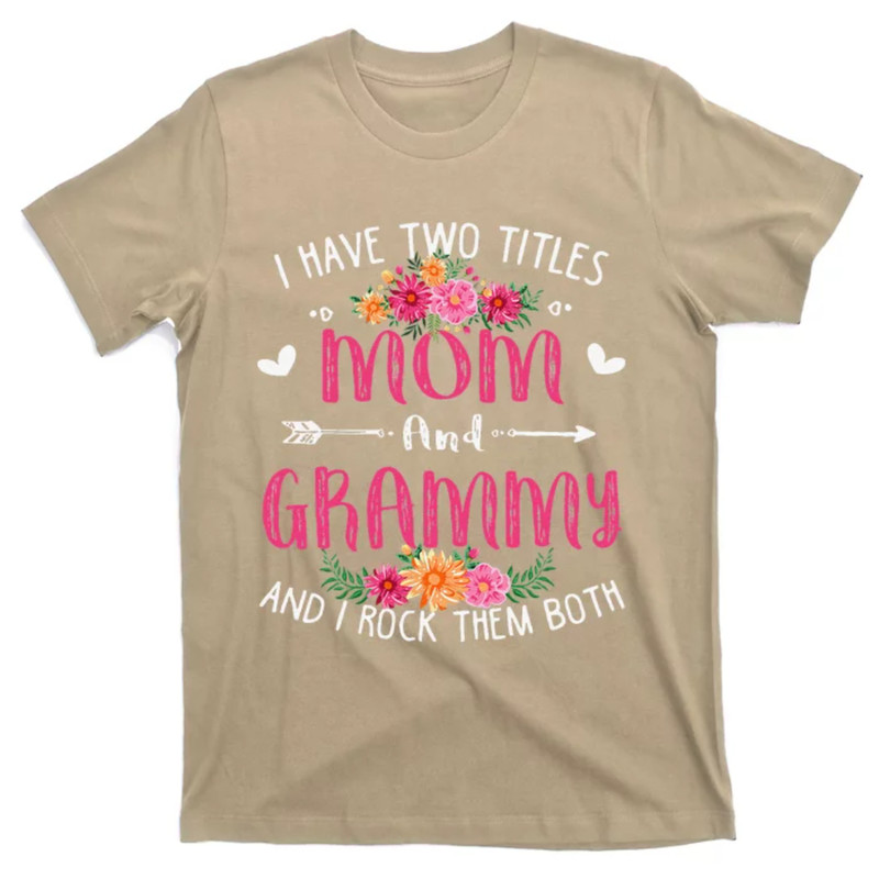 TeeShirtPalace I Have Two Titles Mom And Grammy Floral Mothers Day T-Shirt.jpg