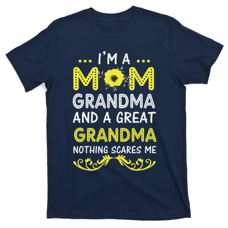 TeeShirtPalace I'm A Mom Grandma Great Nothing Scares Me Mothers Day Gifts T-Shirt.jpg