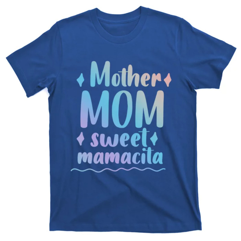 TeeShirtPalace Mother Mom Sweet Mamacita Happy Mothers Day For Mommy Gift T-Shirt.jpg